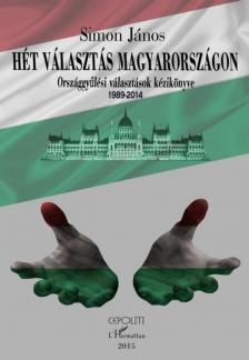 Simon János - Hét választás Magyarországon 1989-2014 [antikvár]