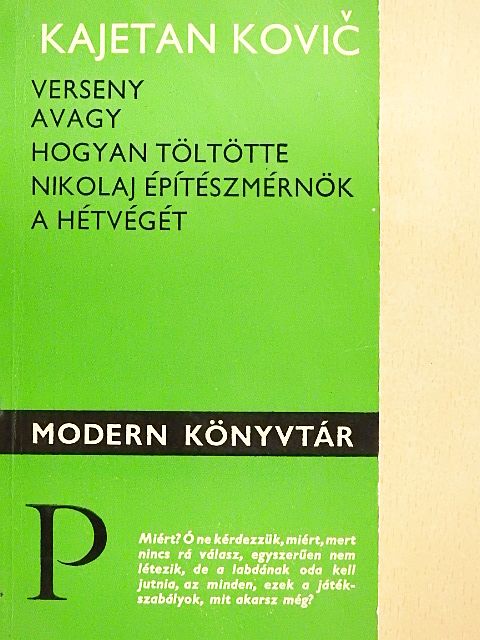 Kajetan Kovic - Verseny avagy hogyan töltötte Nikolaj építészmérnök a hétvégét [antikvár]
