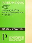 Kajetan Kovic - Verseny avagy hogyan töltötte Nikolaj építészmérnök a hétvégét [antikvár]