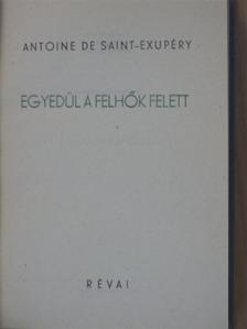 Antoine de Saint-Exupéry - Egyedül a felhők felett [antikvár]