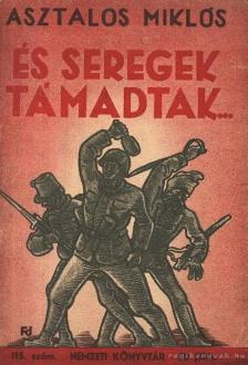 Asztalos Miklós - És seregek támadtak [antikvár]