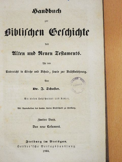 Dr. J. Schuster - Handbuch zur Biblischen Geschichte des Alten und Neuen Testaments II. (gótbetűs) [antikvár]