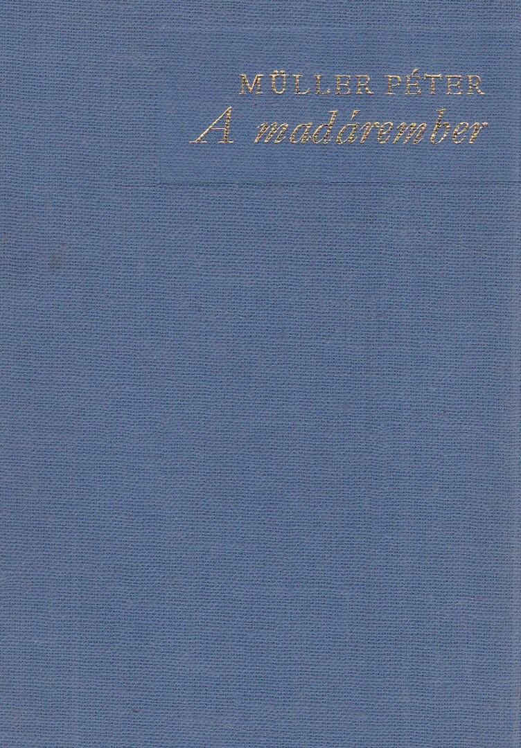 Müller Péter - A madárember (dedikált) [antikvár]