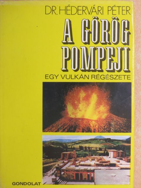 Dr. Hédervári Péter - A görög Pompeji [antikvár]