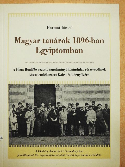 Harmat József - Magyar tanárok 1896-ban Egyiptomban [antikvár]