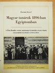 Harmat József - Magyar tanárok 1896-ban Egyiptomban [antikvár]