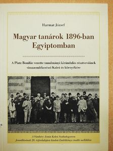 Harmat József - Magyar tanárok 1896-ban Egyiptomban [antikvár]