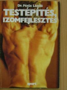 Dr. Fésüs László - Testépítés, izomfejlesztés [antikvár]