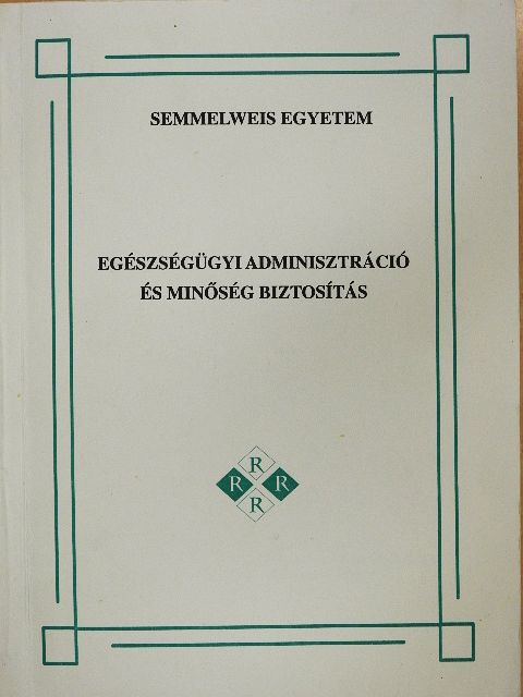 Dr. Bihari Katalin - Egészségügyi adminisztráció és minőség biztosítás [antikvár]