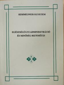 Dr. Bihari Katalin - Egészségügyi adminisztráció és minőség biztosítás [antikvár]