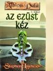 Stephen Lawhead - Az ezüst kéz [antikvár]