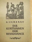Alfred Semerau - Die Kurtisanen der Renaissance [antikvár]