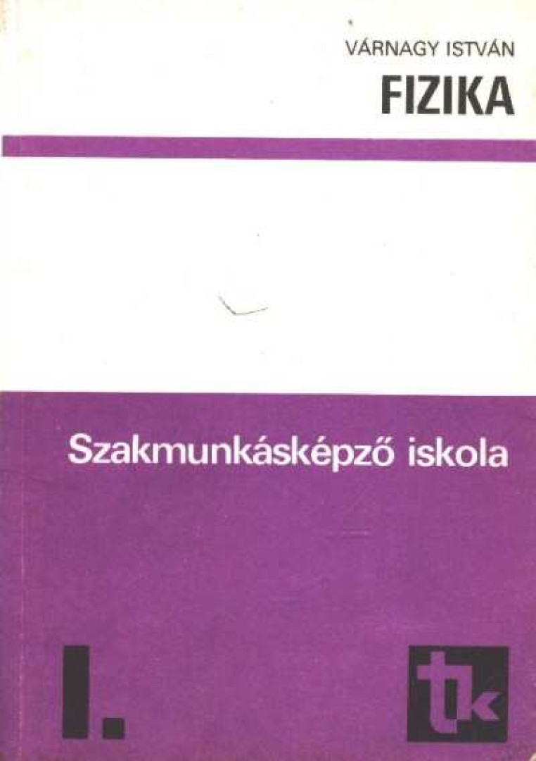 Várnagy István - Fizika I. [antikvár]