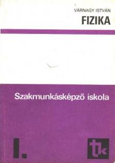 Várnagy István - Fizika I. [antikvár]