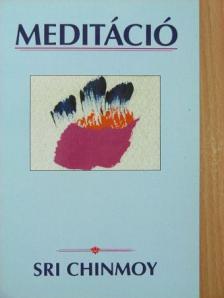 Sri Chinmoy - Meditáció [antikvár]