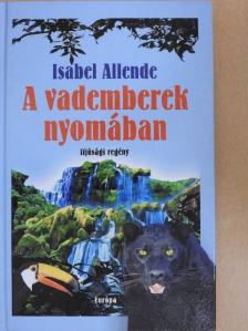Isabel Allende - A vademberek nyomában [antikvár]