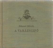 MÖRIKE, EDUARD - A varázscipő [antikvár]