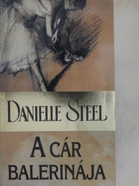 Danielle Steel - A cár balerinája [antikvár]