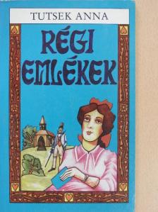 Tutsek Anna - Régi emlékek [antikvár]