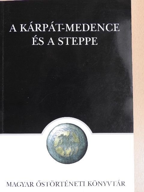 Dobrovits Mihály - A Kárpát-medence és a steppe [antikvár]