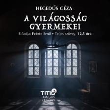 Hegedüs Géza - A világosság gyermekei [eHangoskönyv]