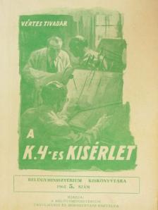 Vértes Tivadar - A K.4-es kisérlet [antikvár]