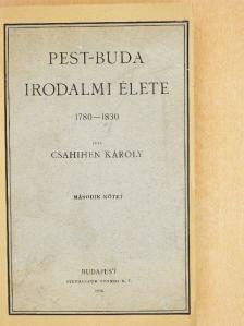 Csahihen Károly - Pest-Buda irodalmi élete II. [antikvár]
