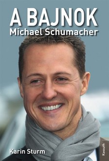 Karin Sturm - A bajnok - Michael Schumacher  [eKönyv: epub, mobi]