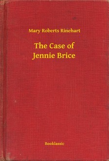 Roberts Rinehart Mary - The Case of Jennie Brice [eKönyv: epub, mobi]