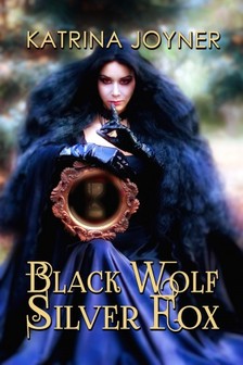 Joyner Katrina - Black Wolf, Silver Fox [eKönyv: epub, mobi]