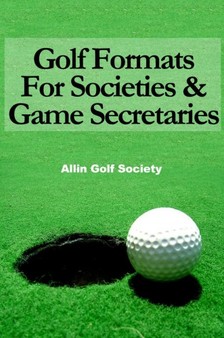 HYDE, ALAN - Golf Formats For Societies & Game Secretaries [eKönyv: epub, mobi]