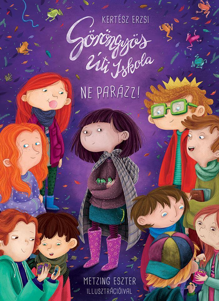 Kertész Erzsi író, Metzing Eszter illusztrátor - Göröngyös úti iskola - Ne parázz!