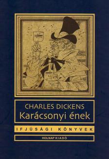 Charles Dickens - KARÁCSONYI ÉNEK - IFJÚSÁGI KÖNYVEK -
