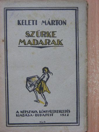 Keleti Márton - Szürke madarak [antikvár]