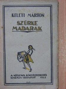 Keleti Márton - Szürke madarak [antikvár]