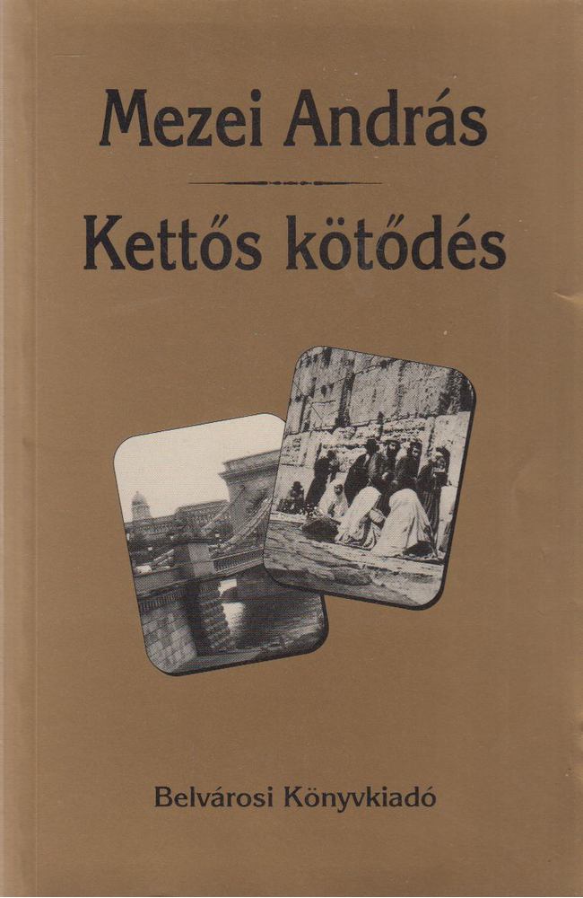 Mezei András - Kettős kötődés [antikvár]