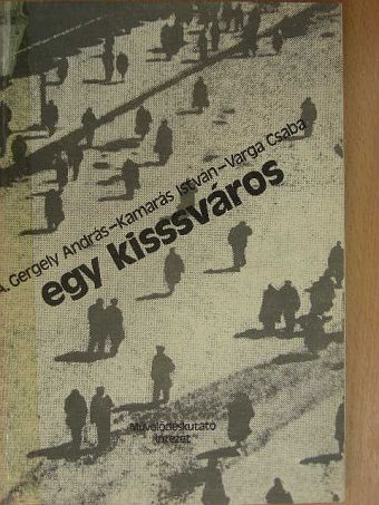 A. Gergely András - Egy kisssváros [antikvár]