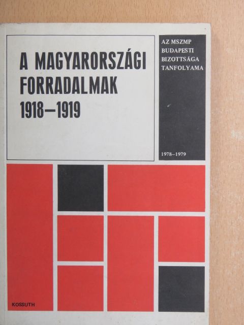 Botos János - A magyarországi forradalmak 1918-1919 [antikvár]