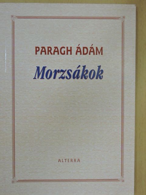 Paragh Ádám - Morzsákok [antikvár]