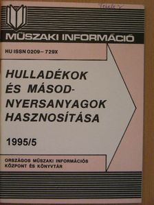 Hulladékok és másodnyersanyagok hasznosítása 1995/5. [antikvár]