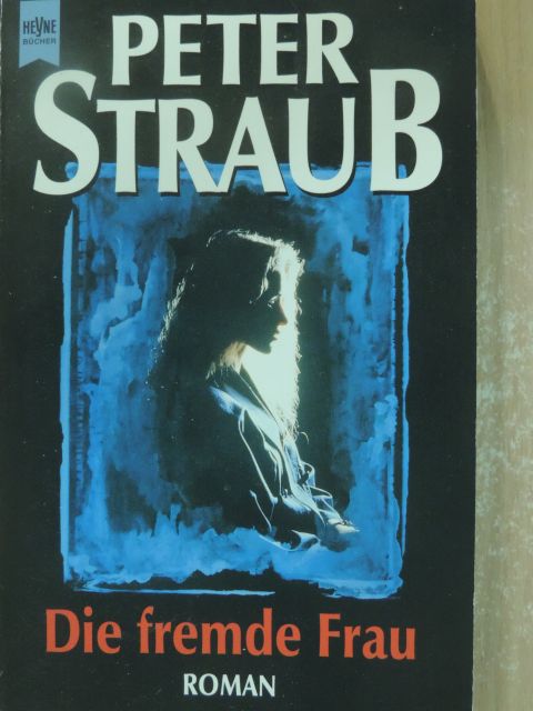 Peter Straub - Die fremde Frau [antikvár]