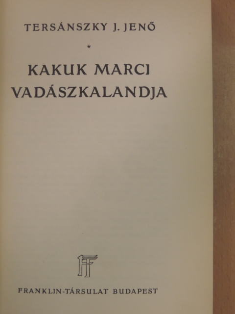 Tersánszky J. Jenő - Kakuk Marci vadászkalandja [antikvár]