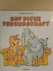 Friedel Schmidt - Auf Dicke Freundschaft [antikvár]