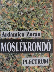 Ardamica Zorán - Moslékrondó [antikvár]