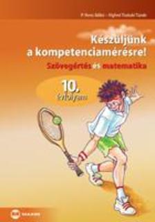 P. Veres Ildikó, Víghné Tisótzki Tünde - Készüljünk a kompetenciamérésre!, Szövegértés és matematika, 10. évfolyam