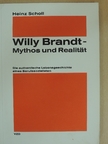 Heinz Scholl - Willy Brandt - Mythos und Realität [antikvár]