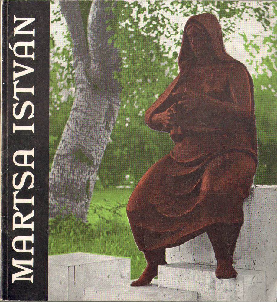 CSAP ERZSÉBET - Martsa István emlékkiállítása / Retrospective de István Martsa [antikvár]
