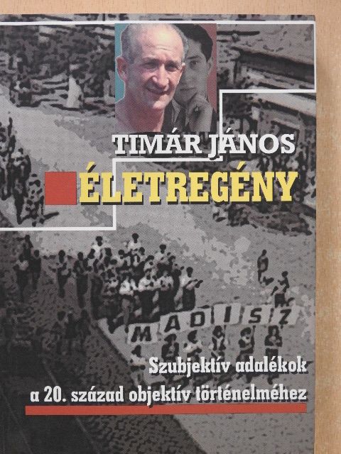 Timár János - Életregény (dedikált példány) [antikvár]
