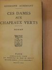 Germaine Acremant - Ces dames aux chapeaux verts [antikvár]