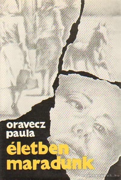 Oravecz Paula - Életben maradunk [antikvár]